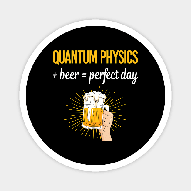 Beer Perfect Day Quantum Physics Magnet by relativeshrimp